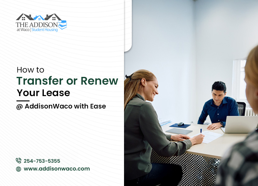 How to Transfer or Renew Your Lease at AddisonWaco with Ease