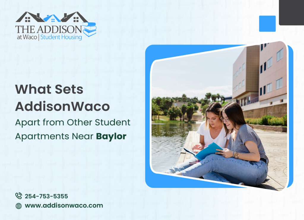 AddisonWaco Apart from Other Student Apartments Near Baylor