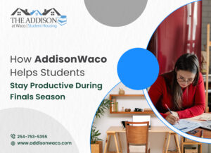How AddisonWaco Helps Students Stay Productive During Finals Season