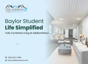 Baylor Student Life Simplified Living at AddisonWaco