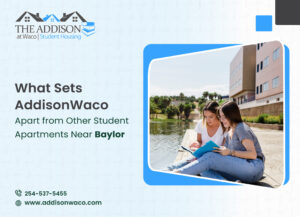 AddisonWaco Apart from Other Student Apartments Near Baylor